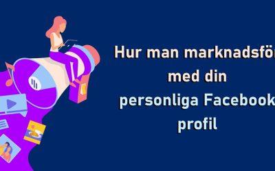 Hur marknadsför man sig på Facebook?