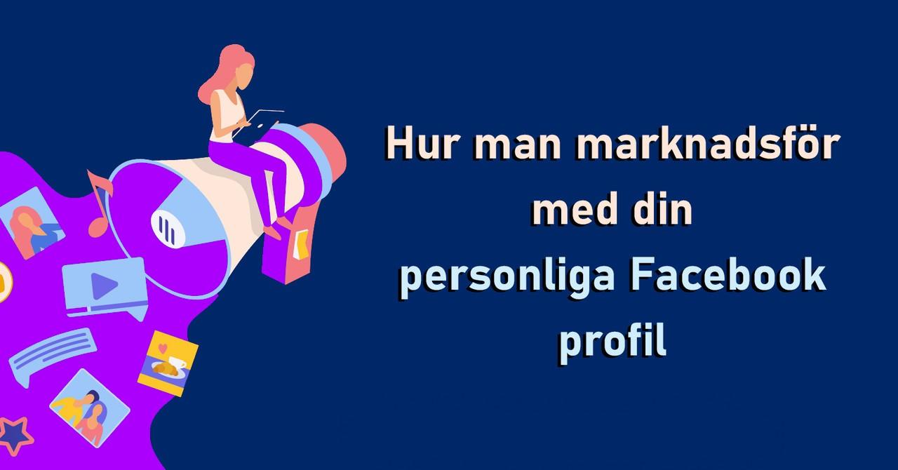 Hur marknadsför man sig på Facebook